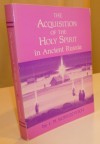 The Acquisition Of The Holy Spirit In Ancient Russia - Ivan M. Kontzevitch, I.M. Kontsevich