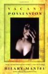Vacant Possession - Hilary Mantel