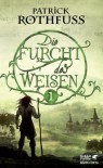 Die Furcht des Weisen / Band 1: Die Königsmörder-Chronik. Zweiter Tag - Patrick Rothfuss