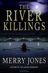 The River Killings: A Zoe Hayes Mystery - Merry Jones