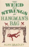 The Weed That Strings the Hangman's Bag (A Flavia de Luce Mystery #2) - Alan Bradley