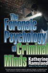 The Forensic Psychology of Criminal Minds - Katherine Ramsland