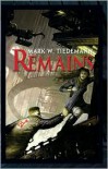Remains - Mark W. Tiedemann