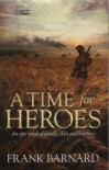A Time for Heroes - Frank Barnard