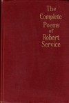 The Complete Poems of Robert Service - Robert Service