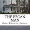 The Pecan Man - Cassie Dandridge Selleck