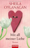 Mit all meiner Liebe: Roman - Sheila O'Flanagan;Gabriela Schönberger