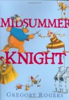 Midsummer Knight - Gregory Rogers