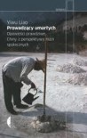 Prowadzący umarłych. Opowieści prawdziwe. Chiny z perspektywy nizin społecznych - Liao Yiwu