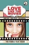 Love Like the Movies - Victoria Van Tiem