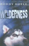 Wilderness - Roddy Doyle