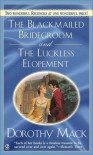 Blackmailed Bridegroom and the Luckless Elopement: Regency 2-in-1 Special - Dorothy Mack