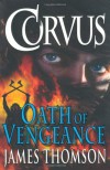 Corvus: Oath Of Vengeance (Fury Of The Vikings) - James  Thomson