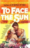 To Face the Sun - Frances Patton Statham