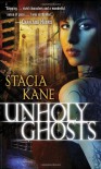 Unholy Ghosts - Stacia Kane