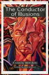 The Conductor of Illusions - Metin Arditi
