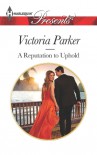 A Reputation to Uphold - Victoria    Parker