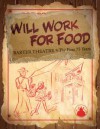 Will Work For Food: Barter Theatre - The First 75 Years - Joe Goodpasture