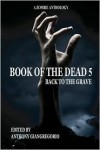 Book Of The Dead 5 - Anthony Giangregorio (Editor),  Rick Moore,  David Renfrow