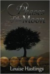 Phases of the Moon - Louise Hastings