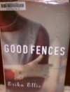 Good Fences - Erika Ellis