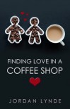 Finding Love in a Coffee Shop - Jordan Lynde