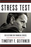 Stress Test: Reflections on Financial Crises - Timothy F. Geithner