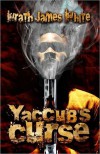 Yaccub's Curse - Wrath James White