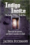 Indigo Incite: The Indigo Trilogy: Book One - Jacinda Buchmann,  Judy Bullard (Illustrator)