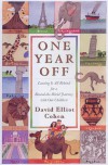 One Year Off: Leaving It All Behind for a Round-The-World Journey with Our Children - David Elliot Cohen
