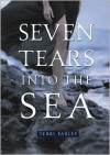 Seven Tears into the Sea - Terri Farley