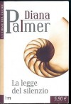 La legge del silenzio   - Diana Palmer 