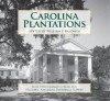 Carolina Plantations: Lost Photographs from the Historic American Buildings Survey - William P. Baldwin