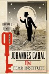 Johannes Cabal: The Fear Institute - Jonathan L. Howard