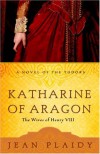 Katharine of Aragon: The Wives of Henry VIII - Jean Plaidy