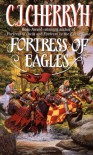 Fortress of Eagles - C.J. Cherryh