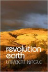 Revolution Earth - Lambert Nagle