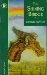 The Shining Bridge - Charles Ashton