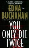 You Only Die Twice - Edna Buchanan