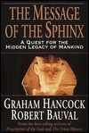 The Message of the Sphinx: A Quest for the Hidden Legacy of Mankind - Robert Bauval, Graham Hancock