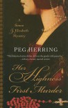 Her Highness' First Murder - Peg Herring