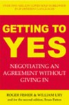 Getting to Yes: Negotiating an agreement without giving in - Roger Fisher