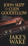 Jake's Wake - John Skipp, Cody Goodfellow