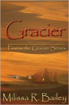 Gracier: First in the Gracier Series - Milissa Bailey