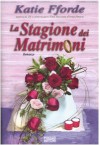 La stagione dei matrimoni - Katie Fforde