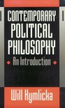 Contemporary Political Philosophy: An Introduction - Will Kymlicka