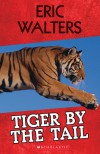 Tiger by the Tail - Eric Walters