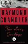 The Long Goodbye - Raymond Chandler