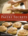 The Jewish Baker's Pastry Secrets: The Art of Baking Your Own Babka, Danish, Sticky Buns, Strudels and More - George Greenstein