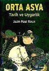 Orta Asya Tarih ve Uygarlık - Jean-Paul Roux